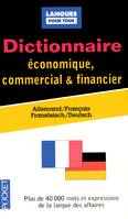 DICTIONNAIRE DE L'ALLEMAND ECONOMIQUE  COMMERCIAL  & FINANCI, Wörterbuch für Wirtschaft, Handel und Finanzwesen : französisch-deutsch