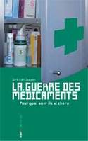 La Guerre des médicaments, Pourquoi sont-ils si chers ?