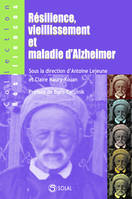 Résilience, vieillissement et maladie d'Alzheimer, du vieillissement cérébral normal à la démence