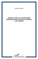 URBAN LAND AN ANNOTATED BIBLIOGRAPHY FOR DEVELOPING COUNTRIES