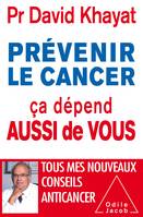 Prévenir le cancer , ça dépend aussi de vous