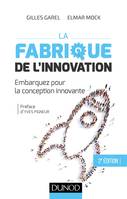 La fabrique de l'innovation- 2e éd. - Embarquez pour la conception innovante - Prix FNEGE - 2013, Embarquez pour la conception innovante