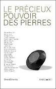 Le précieux pouvoir des pierres - Marina Abramovic, Michel Blazy, George Brecht, James Lee Byars...