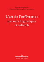 L'art de l'orfèvrerie, Parcours linguistiques et culturels