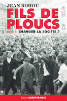 3, Fils de Ploucs (tome 3), changer la société ?