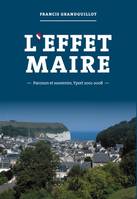 L'effet maire , Parcours et souvenirs, Yport 2001-2008