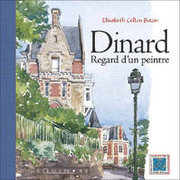 Dinard - regard d'un peintre, regard d'un peintre