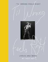 'Til Wrong Feels Right : Lyrics and More