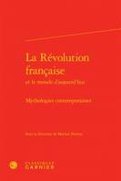 La Révolution française et le monde d'aujourd'hui, Mythologies contemporaines