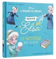 Petite princesse, LA REINE DES NEIGES - Petite Elsa - Le mystère des glaces - Disney, Découvre son enfance et comment tout a commencé !