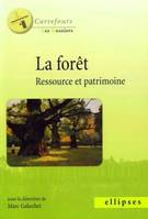 La forêt, ressource et patrimoine, ressource et patrimoine