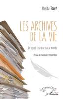 Les archives de la vie, Un regard littéraire sur le monde