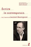 Écrire le contemporain, Sur l’œuvre de Laurent Mauvignier