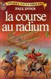 Voyages excentriques, 9, Course au radium **** (La)