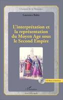 L'interprétation et la représentation du Moyen Age sous le Second Empire