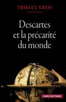 Descartes et la précarité du monde