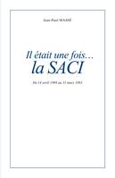 Il était une fois... la SACI, Du 14 avril 1969 au 31 mars 1983