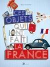 Ces objets qui ont fait la France