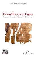Évangiles synoptiques, Introduction à la lecture scientifique