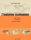 L'isolation écologique, conception, matériaux, mise en oeuvre