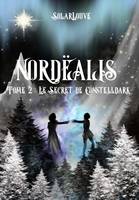 2, Nordëalis - Tome 2 : Le Secret de Cönstelldark, Tome 2 : Le Secret de Cönstelldark