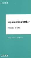 Implantation d'atelier, démarche et outils