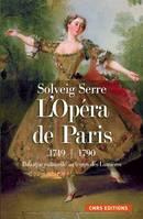 L'Opéra de Paris 1749-1790, politique culturelle au temps des Lumières