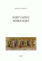 Sujet caduc, noble sujet , La poésie de la Renaissance et le choix de ses arguments