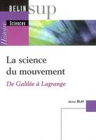La science du mouvement, De Galilée à Lagrange