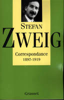 Correspondance / Stefan Zweig., 1897-1919, 1897-1919, Correspondance T01, Correspondance, 1897-1919