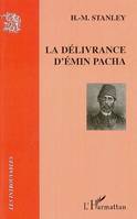 La délivrance d'Emin Pacha, D'après les lettres de H.-M. Stanley, publiées avec l'autorisation de l'auteur par J. Scott Keltie