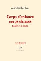 Corps d'enfance corps chinois, Sollers et la Chine