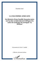 La chaumière africaine, Ou Histoire d'une famille française jetée sur la côte occidentale de l'Afrique à la suite du naufrage de la frégate 