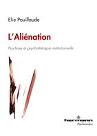 L'aliénation, Psychose et psychothérapie institutionnelle