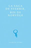 La Saga de Sverrir, Roi de Norvège, composée au XIIIe siècle par l'abbé Karl Jónsson du monastère de Dingeyrar en Islande