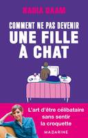 Comment ne pas devenir une fille à chats ?