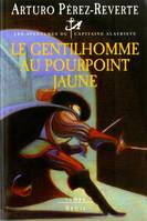 Les Aventures du Capitaine Alatriste - tome 5 Le Gentilhomme au pourpoint jaune