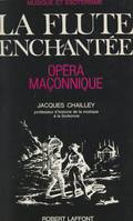 Musique et ésotérisme : La flûte enchantée, opéra maçonnique, Essai d'explication du livret et de la musique