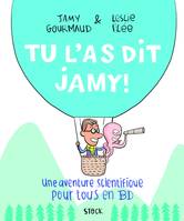 Tu l'as dit Jamy !