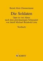 Die Soldaten, Oper in 4 Akten nach dem gleichnamigen Schauspiel von Jakob Michael Reinhold Lenz. Soloists, Speakers and Orchestra. Livret.
