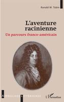 L'aventure racinienne, Un parcours franco-américain