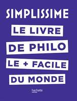 SIMPLISSIME - Le livre de philo le plus facile du monde