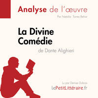 La Divine Comédie de Dante Alighieri (Analyse de l'oeuvre), Analyse complète et résumé détaillé de l'oeuvre