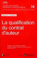 la qualification des contrats d auteur - tome 34