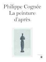 Philippe Cognée, la peinture d'après : exposition, Paris, Musée Bourdelle, du 15 mars au 16 juillet, CATALOGUE EXPOSITION MUSÉE BOURDELLE 2023