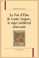 6, Le Fou d’Elsa de Louis Aragon : Le sujet médiéval réinventé