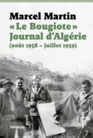 Le Bougiote. Journal d'Algérie (août 1958 - juillet 1959)