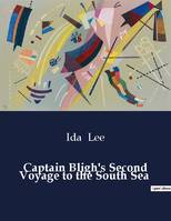 Captain Bligh's Second Voyage to the South Sea