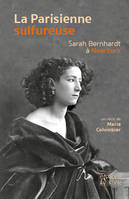 La Parisienne sulfureuse, Sarah Bernhardt à New York