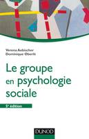 Le groupe en psychologie sociale - 5e éd.